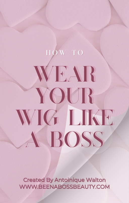 How to Wear Your Wig Like a Boss